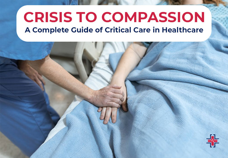 Crisis to Compassion A Complete Guide of Critical Care in Healthcare - ER of Mesquite