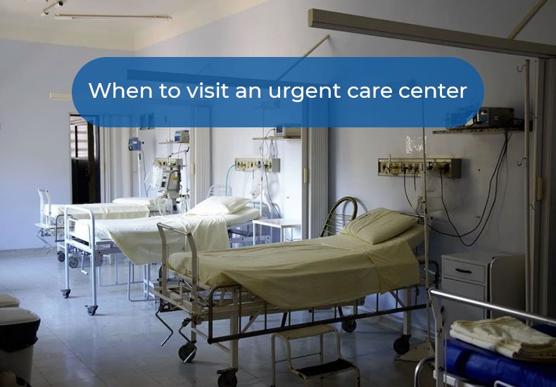 When To Visit An Urgent Care Center