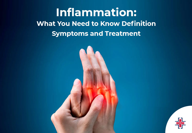Inflammation - What You Need to Know - Definition, Symptoms and Treatment - ER of Mesquite