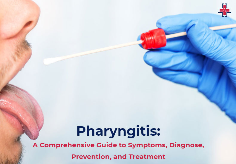 Pharyngitis - A Comprehensive Guide to Symptom, Diagnose, Prevention and Treatment - ER of Mesquite