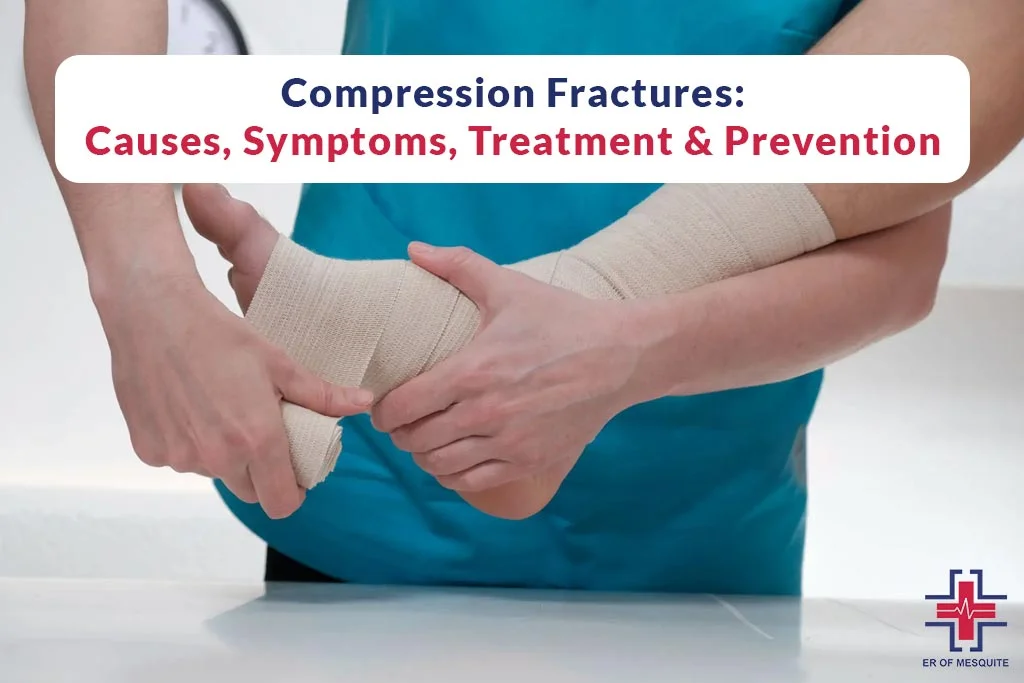 Compression Fractures - Causes, Symptoms, Treatment and Prevention - ER of Mesquite