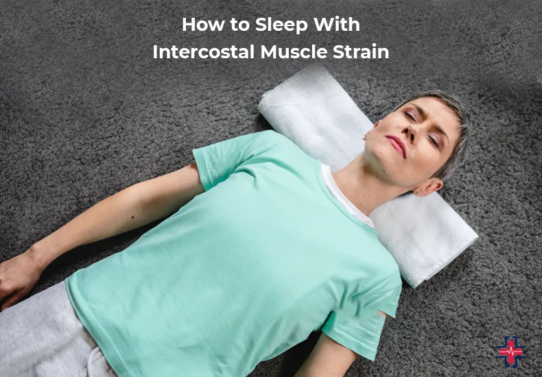 How to Sleep With Intercostal Muscle Strain - ER of Mesquite