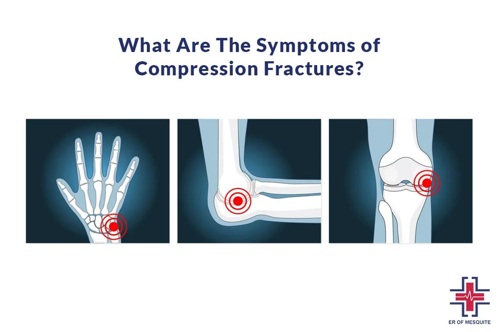 What Are The Symptoms of Compression Fractures - ER of Mesquite