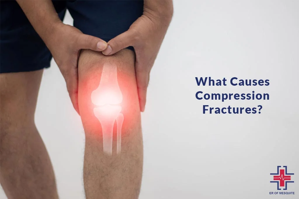 What Causes Compression Fractures - ER of Mesquite