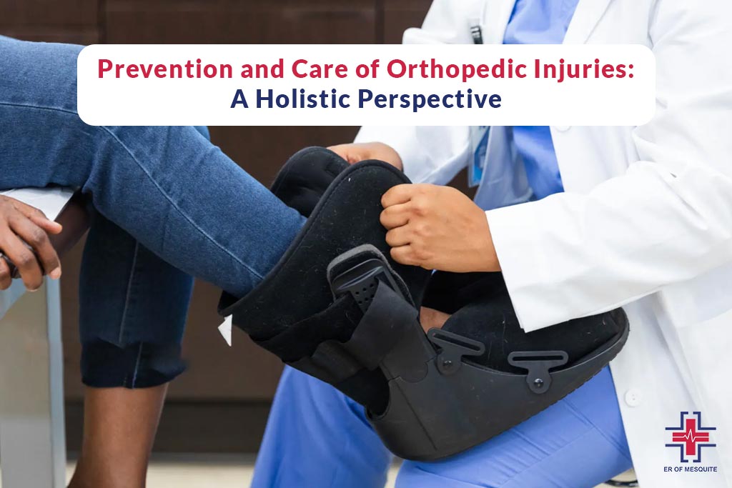 Prevention and Care of Orthopedic Injuries - A Holistic Perspective - ER of Mesquite