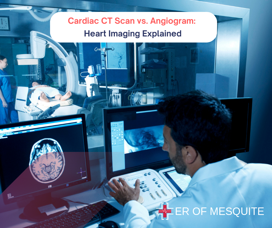 Cardiac CT Scan vs. Angiogram: Heart Imaging Explained ER of Mesquite