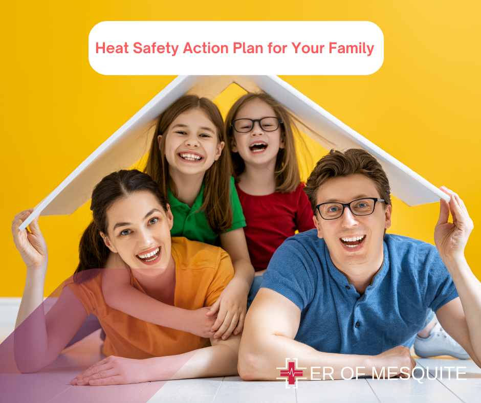 Heat Safety Action Plan for Your Family at ER of Mesquite