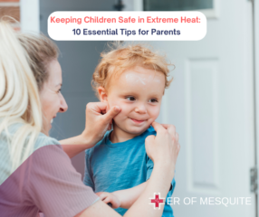 Keeping Children Safe in Extreme Heat: 10 Essential Tips for Parents at ER of Mesquite