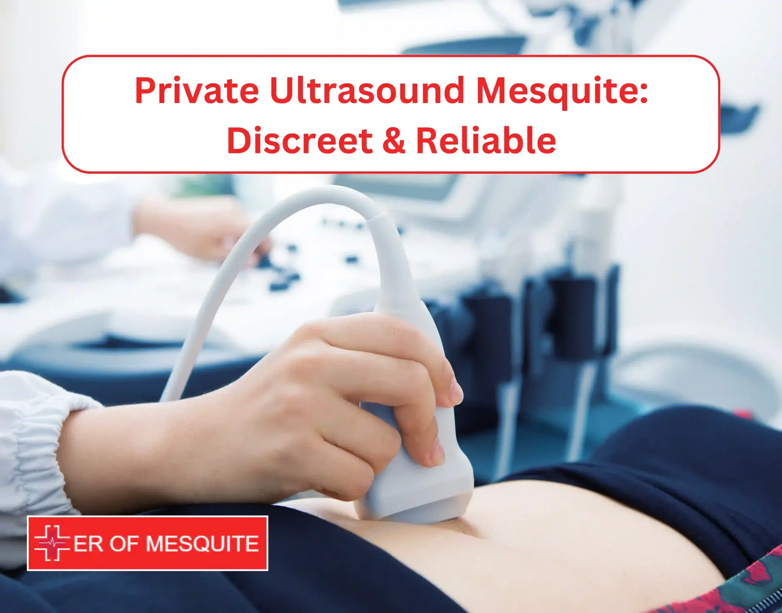 Private Ultrasound Mesquite Discreet & Reliable