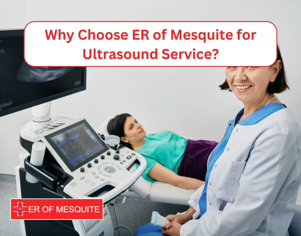 Why Choose ER of Mesquite for Ultrasound Service