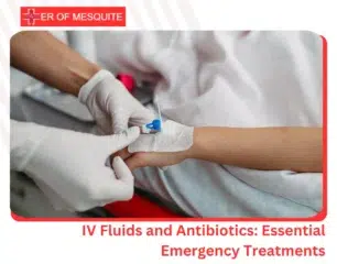 IV Fluids and Antibiotics Essential Emergency Treatments