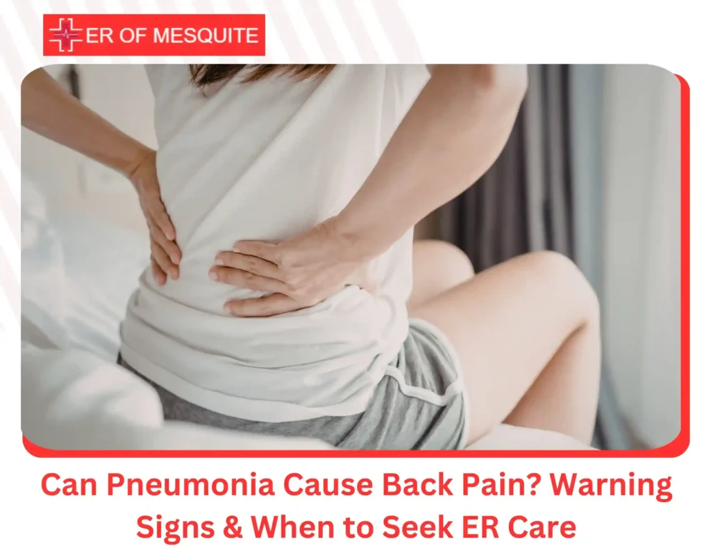 Can Pneumonia Cause Back Pain Warning Signs & When to Seek ER Care