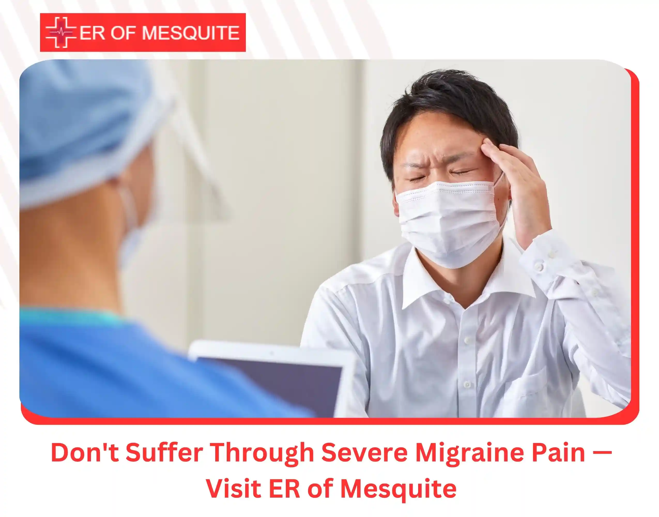 Don't Suffer Through Severe Migraine Pain — Visit ER of Mesquite