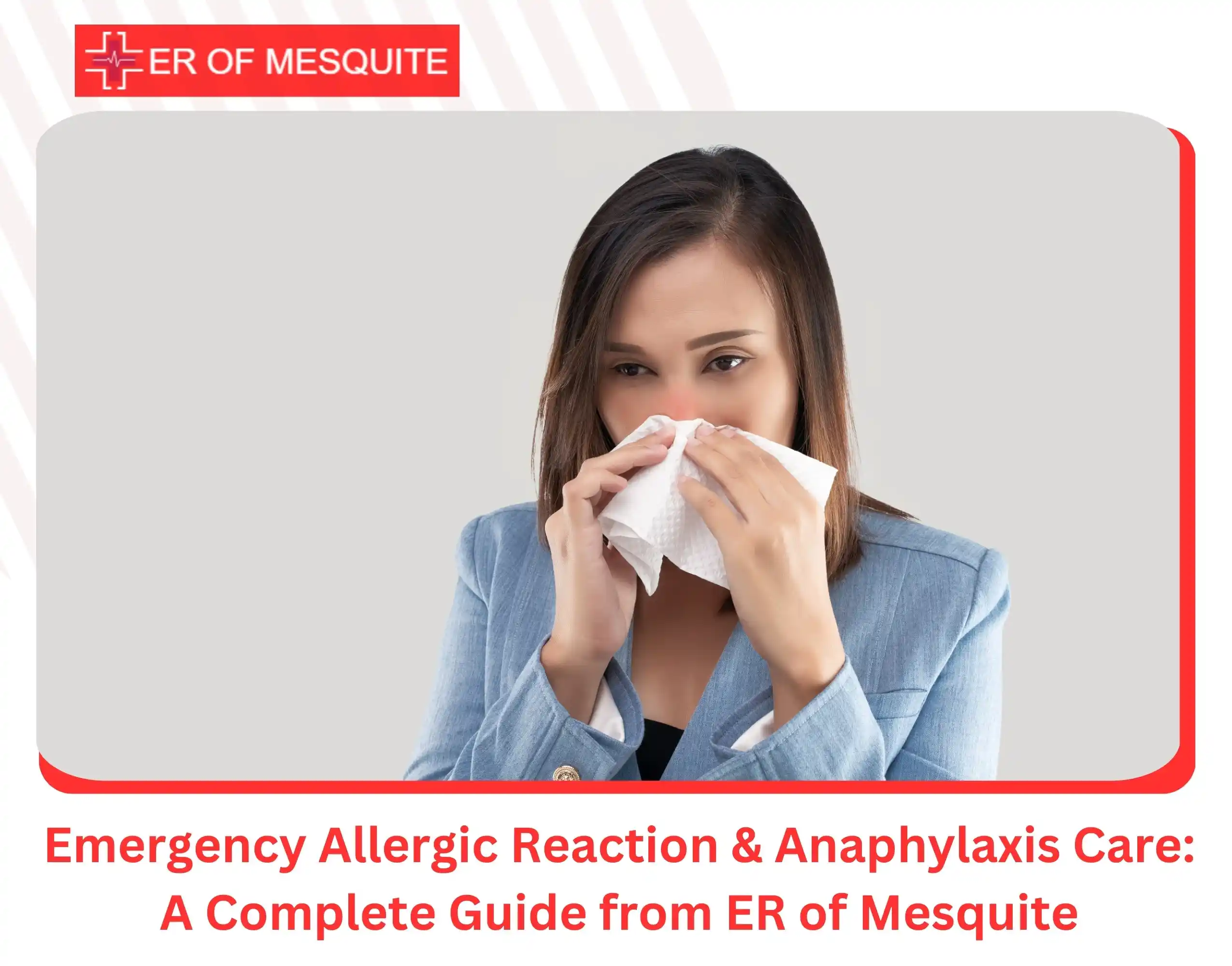 Emergency Allergic Reaction & Anaphylaxis Care A Complete Guide from ER of Mesquite