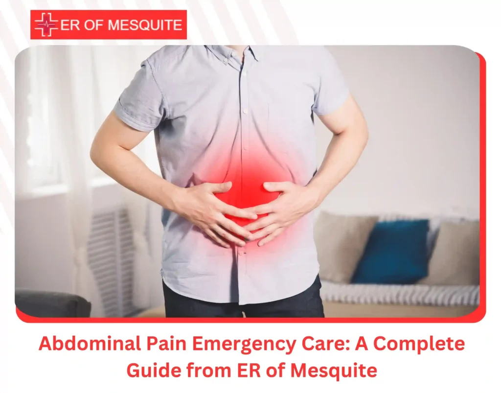 Abdominal Pain Emergency Care A Complete Guide from ER of Mesquite