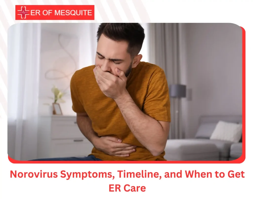Norovirus Symptoms, Timeline, and When to Get ER Care