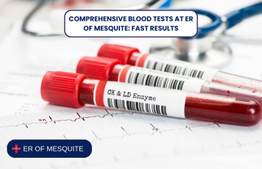 Comprehensive Blood Tests at ER of Mesquite Fast Results at er of mesquite