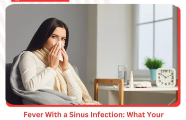 Fever With a Sinus Infection What Your Temperature Is Actually Telling You