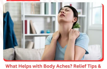 What Helps with Body Aches Relief Tips & Remedies